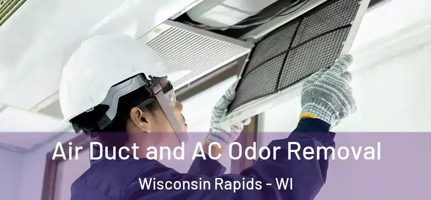  Air Duct and AC Odor Removal Wisconsin Rapids - WI