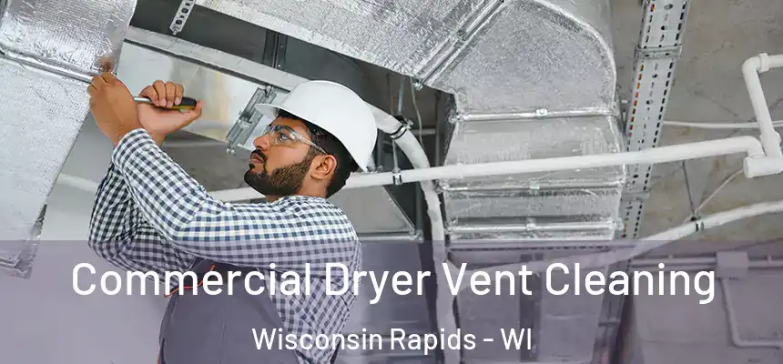  Commercial Dryer Vent Cleaning Wisconsin Rapids - WI