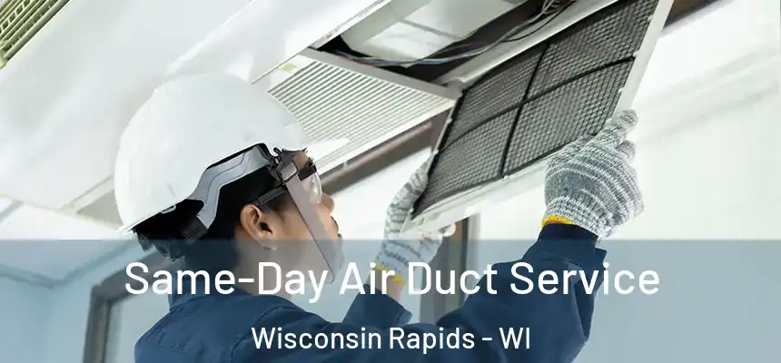  Same-Day Air Duct Service Wisconsin Rapids - WI
